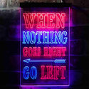 ADVPRO Inspiration When Nothing Go Right Go Left Arrow Room  Dual Color LED Neon Sign st6-i3945 - Blue & Red