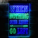 ADVPRO Inspiration When Nothing Go Right Go Left Arrow Room  Dual Color LED Neon Sign st6-i3945 - Green & Blue