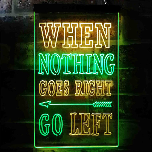 ADVPRO Inspiration When Nothing Go Right Go Left Arrow Room  Dual Color LED Neon Sign st6-i3945 - Green & Yellow