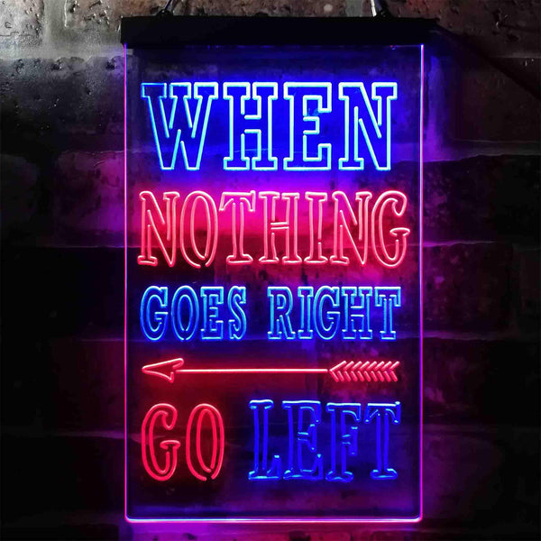 ADVPRO Inspiration When Nothing Go Right Go Left Arrow Room  Dual Color LED Neon Sign st6-i3945 - Red & Blue
