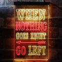 ADVPRO Inspiration When Nothing Go Right Go Left Arrow Room  Dual Color LED Neon Sign st6-i3945 - Red & Yellow