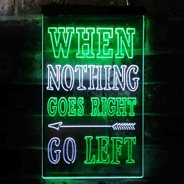ADVPRO Inspiration When Nothing Go Right Go Left Arrow Room  Dual Color LED Neon Sign st6-i3945 - White & Green