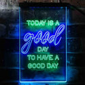 ADVPRO Inspiration Today is a Good Day Bedroom  Dual Color LED Neon Sign st6-i3946 - Green & Blue