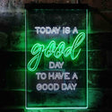 ADVPRO Inspiration Today is a Good Day Bedroom  Dual Color LED Neon Sign st6-i3946 - White & Green