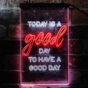 ADVPRO Inspiration Today is a Good Day Bedroom  Dual Color LED Neon Sign st6-i3946 - White & Red