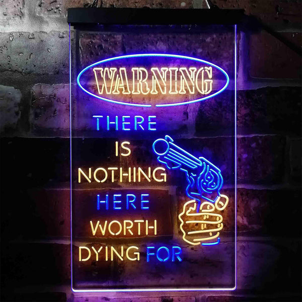 ADVPRO Humor There is Nothing Worth Dying for Gun  Dual Color LED Neon Sign st6-i3951 - Blue & Yellow