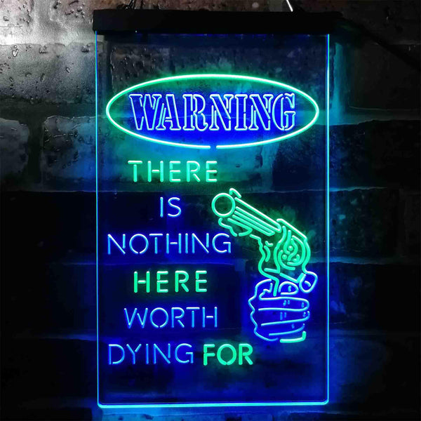 ADVPRO Humor There is Nothing Worth Dying for Gun  Dual Color LED Neon Sign st6-i3951 - Green & Blue
