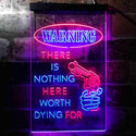 ADVPRO Humor There is Nothing Worth Dying for Gun  Dual Color LED Neon Sign st6-i3951 - Red & Blue