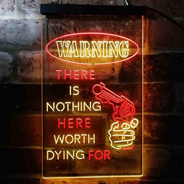 ADVPRO Humor There is Nothing Worth Dying for Gun  Dual Color LED Neon Sign st6-i3951 - Red & Yellow