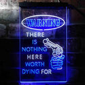 ADVPRO Humor There is Nothing Worth Dying for Gun  Dual Color LED Neon Sign st6-i3951 - White & Blue
