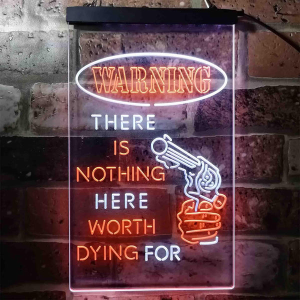 ADVPRO Humor There is Nothing Worth Dying for Gun  Dual Color LED Neon Sign st6-i3951 - White & Orange