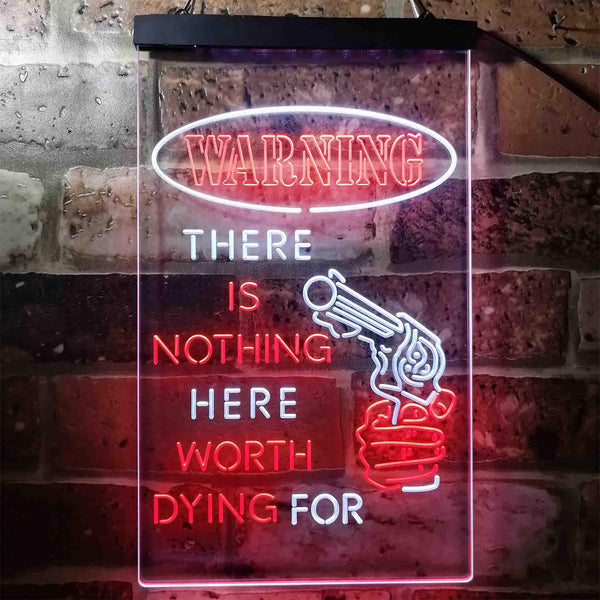ADVPRO Humor There is Nothing Worth Dying for Gun  Dual Color LED Neon Sign st6-i3951 - White & Red