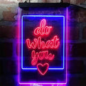 ADVPRO Inspiration Do What You Love Bedroom  Dual Color LED Neon Sign st6-i3972 - Blue & Red