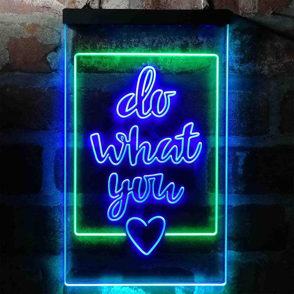ADVPRO Inspiration Do What You Love Bedroom  Dual Color LED Neon Sign st6-i3972 - Green & Blue