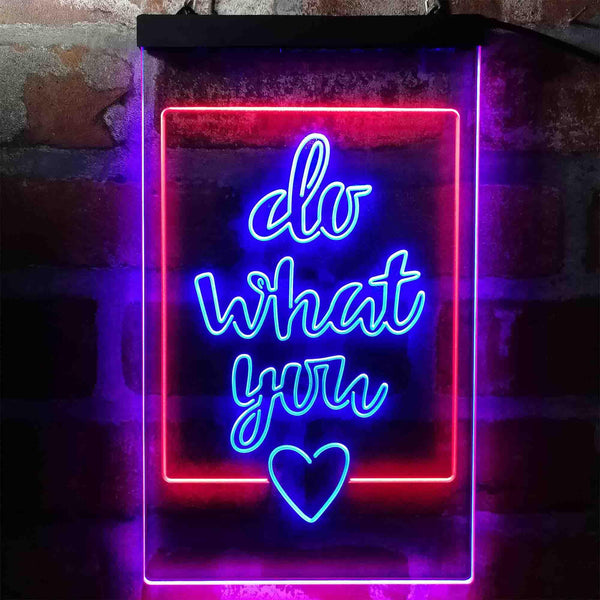 ADVPRO Inspiration Do What You Love Bedroom  Dual Color LED Neon Sign st6-i3972 - Red & Blue