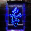 ADVPRO Inspiration Do What You Love Bedroom  Dual Color LED Neon Sign st6-i3972 - White & Blue