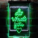 ADVPRO Inspiration Do What You Love Bedroom  Dual Color LED Neon Sign st6-i3972 - White & Green
