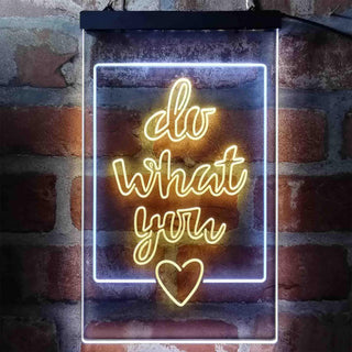 ADVPRO Inspiration Do What You Love Bedroom  Dual Color LED Neon Sign st6-i3972 - White & Yellow