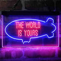 ADVPRO The World is Yours Blimp Room Dual Color LED Neon Sign st6-i4154 - Blue & Red