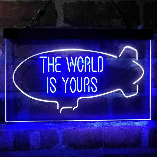 ADVPRO The World is Yours Blimp Room Dual Color LED Neon Sign st6-i4154 - White & Blue
