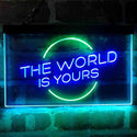 ADVPRO The World is Yours Circle Room Dual Color LED Neon Sign st6-i4157 - Green & Blue