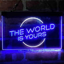 ADVPRO The World is Yours Circle Room Dual Color LED Neon Sign st6-i4157 - White & Blue
