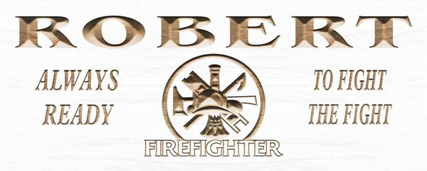 ADVPRO Name Personalized Firefighter Fire Department Always Ready to Fight The Fight Man Cave Wood Engraved Wooden Sign wpc0267-tm - White